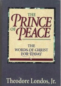 The Prince of Peace: The Words of Christ for Today