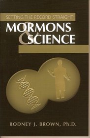 Mormons & Science: Setting the Record Straight