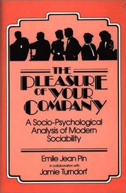 The Pleasure of Your Company: A Socio-Psychological Analysis of Modern Sociability