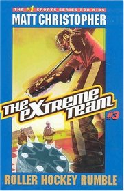 The Extreme Team #3 : Roller Hockey Rumble (Extreme Team)
