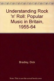 Understanding Rock 'N' Roll: Popular Music in Britain 1955-1964