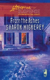 From the Ashes (Love Inspired Suspense)