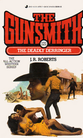 The Deadly Derringer (The Gunsmith, No 121)