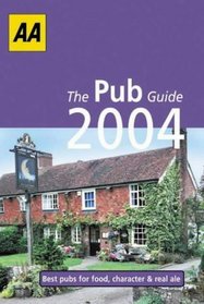 The AA Pub Guide 2004: Best Pubs for Food, Character & Real Ale (AA Lifestyle Guides)