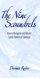 The Nine Scoundrels - How to Recognize and Release Subtle Patterns of Sabotage