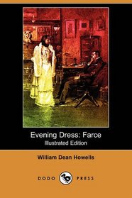 Evening Dress: Farce (Illustrated Edition) (Dodo Press)