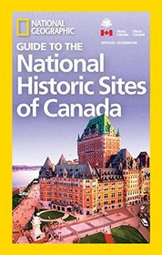 National Geographic Guide to the Historic Sites of Canada