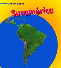 Suramérica (South America) (Continentes / Continents) (Spanish Edition)