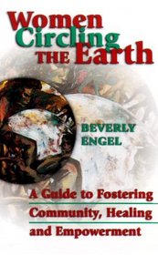 Women Circling the Earth: A Guide to Fostering Community, Healing and Empowerment