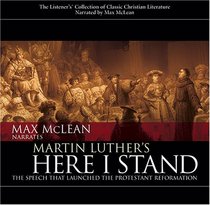 Martin Luther's Here I Stand: The Speech That Launched the Protestant Reformation