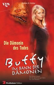Buffy, Im Bann der Dämonen, Die Dämonin des Todes