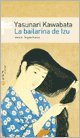 La bailarina de Izu/ The Izu Dancer (Spanish Edition)