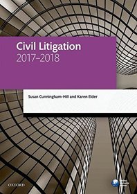 Civil Litigation 2017-2018 (Legal Practice Course Manuals)
