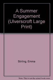 A Summer Engagement (Ulverscroft Large Print Series)