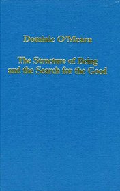 The Structure of Being and the Search for Good: Essays on Ancient and Early Medieval Platonism (Collected Studies,)