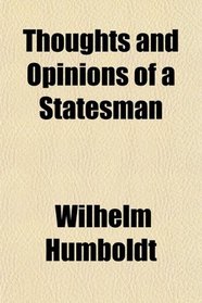 Thoughts and Opinions of a Statesman