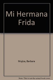 Mi Hermana Frida (Spanish Edition)