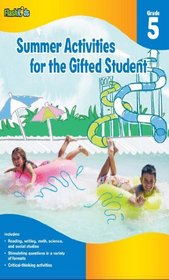 Summer Activities for the Gifted Student: Grade 5 (For the Gifted Student)