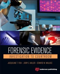 Forensic Evidence: Investigation to Courtroom