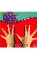Multiplicar Con Los Dedos/ Multiply by Hand: La Regla Del Nueve/ The Nines Facts (Enfoque Matematico/ Math Focal Points) (Spanish Edition)