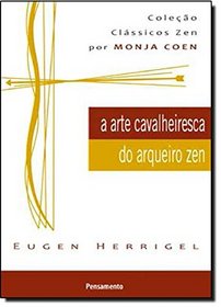 A Arte Cavalheiresca do Arqueiro Zen (Em Portuguese do Brasil)