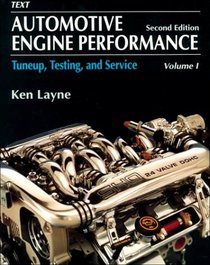 Automotive Engine Performance: Tuneup, Testing And Service, Volume I: Text