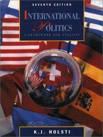 International Politics: A Framework for Analysis (7th Edition)