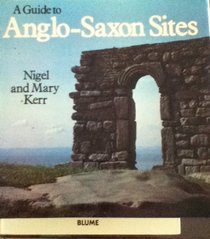 A guide to Anglo-Saxon sites