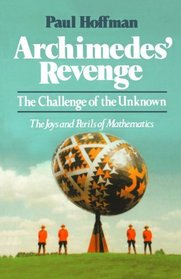 Archimedes' Revenge: The Joys and Perils of Mathematics