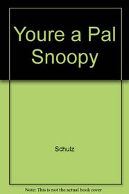 Youre a Pal Snoopy