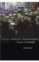 Notes Toward a Performative Theory of Assembly (Mary Flexner Lecture Series of Bryn Mawr College)