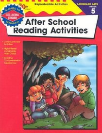 After School Reading Activities, Grade 5 (The 100+ After School Reading Activites)