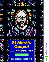 St Mark's Gospel and the Christian Faith