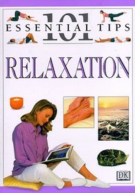 Relaxation (101 Essential Tips)