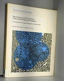 Monitoring and Evaluating Urban Development Programs: A Handbook for Program Managers and Researchers/Bk-0775 (World Bank Technical Paper)