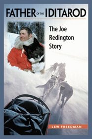 Father of the Iditarod: The Joe Redington Story