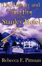 History and Haunting of the Stanley Hotel