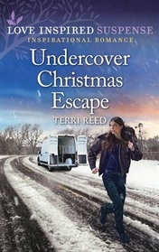Undercover Christmas Escape (Love Inspired Suspense, No 1072)