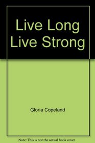 Live Long Live Strong