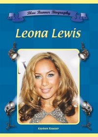 Leona Lewis (Blue Banner Biographies)