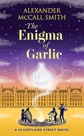 The Enigma of Garlic (44 Scotland Street, Bk 16) (Large Print)