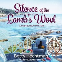 Silence of the Lamb's Wool (Yarn Retreat, Bk 2) (Audio CD) (Unabridged)