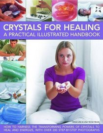 Crystal For Healing: A Practical Illustrated Handbook