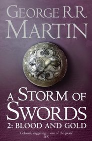 A Storm of Swords: Blood and Gold: Book 3 Part 2 of a Song of Ice and Fire (Song of Ice & Fire)