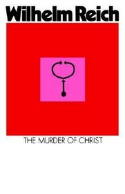 The murder of Christ: The emotional plague of mankind (A condor book)