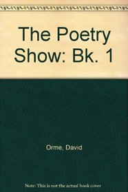The Poetry Show: Bk. 1