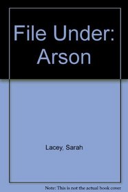 File Under Arson