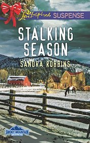 Stalking Season (Smoky Mountain Secrets, Bk 2) (Love Inspired Suspense, No 576)