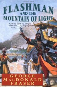 Flashman and the Mountain of Light (Flashman Papers, Bk 9)