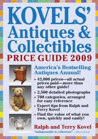 Kovels' Antiques & Collectibles Price Guide 2009: America's Bestselling and Most Up-to-Date Antiques Annual (Kovels' Antiques and Collectibles Price List)
